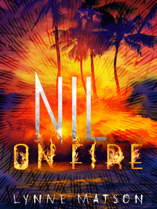 Title details for Nil on Fire by Lynne Matson - Wait list